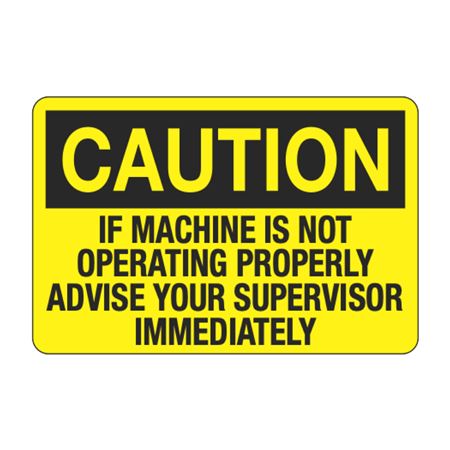 If Machine Is Not Operating Properly Advise Supervisor Decal